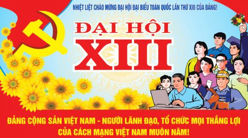 CHÀO MỪNG ĐẠI HỘI TOÀN QUỐC LẦN THỨ XIII CỦA ĐẢNG